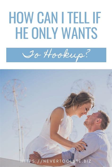 how to tell if a guy just wants to hookup